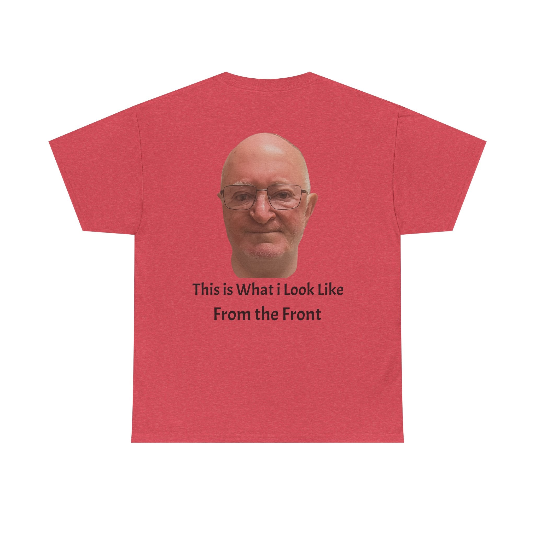 Funny Photo T-Shirt — "This Is What I Look Like From the Front" Novelty Tee