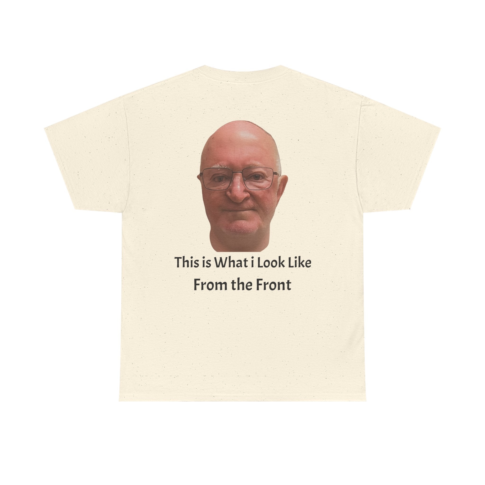Funny Photo T-Shirt — "This Is What I Look Like From the Front" Novelty Tee