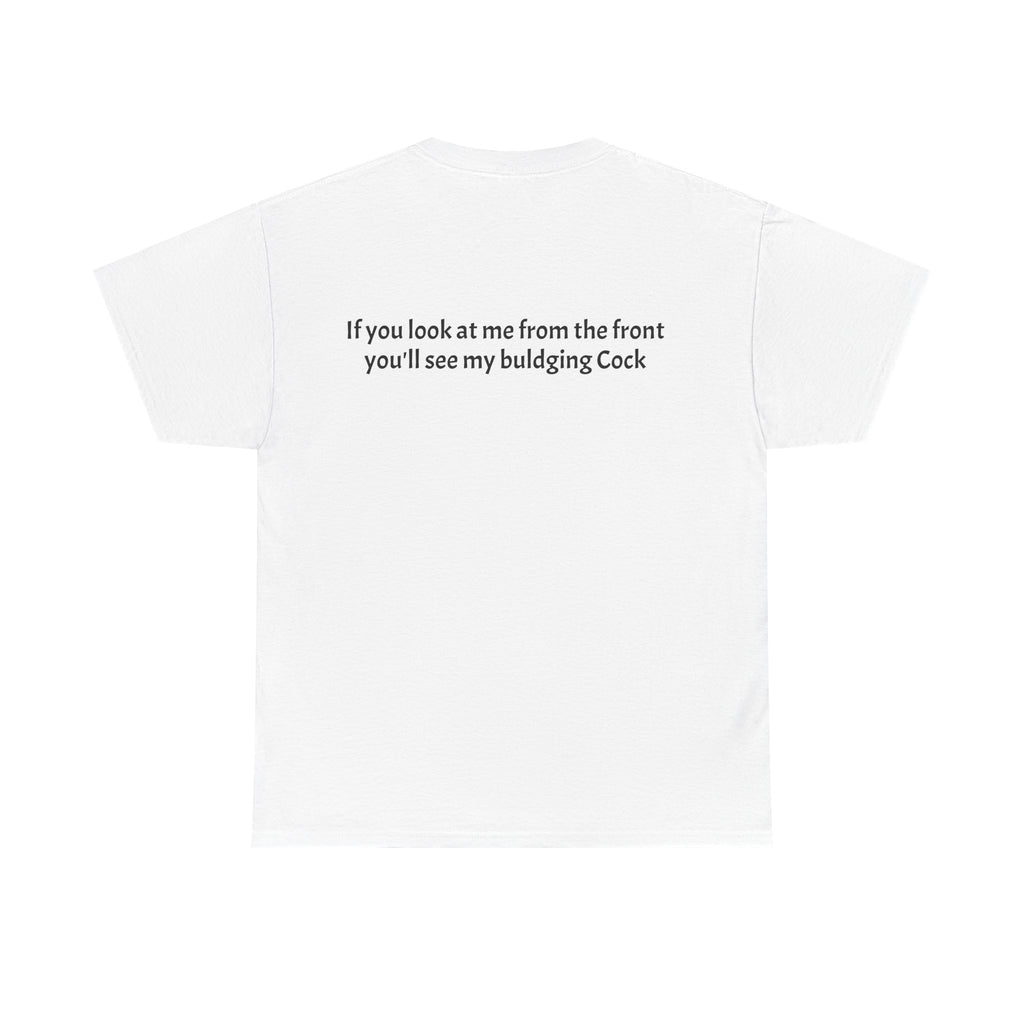 Graphic Tee — Muscular Rooster Front with Back Text "If you look at me from the front you'll see my bulging Cock"