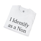 I Identify as a Non Taxpayer T-Shirt — Funny Tax Freedom Statement Tee