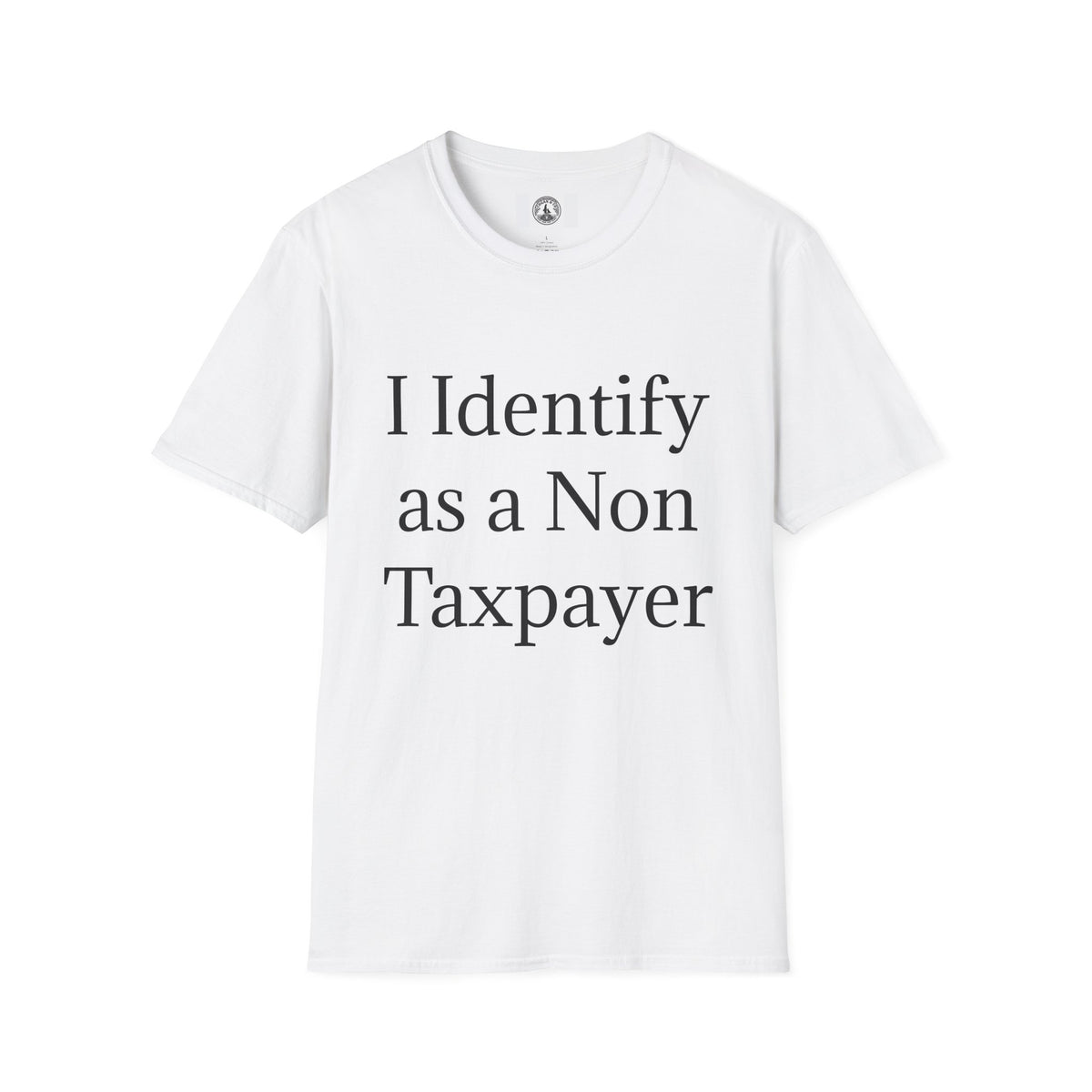 I Identify as a Non Taxpayer T-Shirt — Funny Tax Freedom Statement Tee