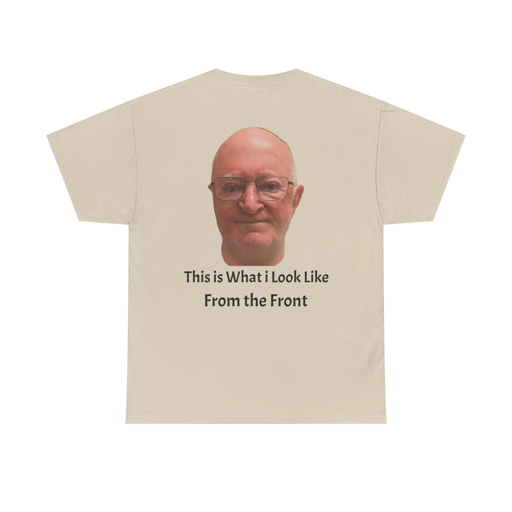 Funny Photo T-Shirt — "This Is What I Look Like From the Front" Novelty Tee
