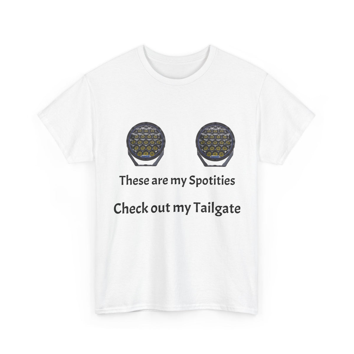 Tailgate Spotlights Tee — "These are my Spotities / Check out my Rear" Funny Rear-View Graphic T-Shirt