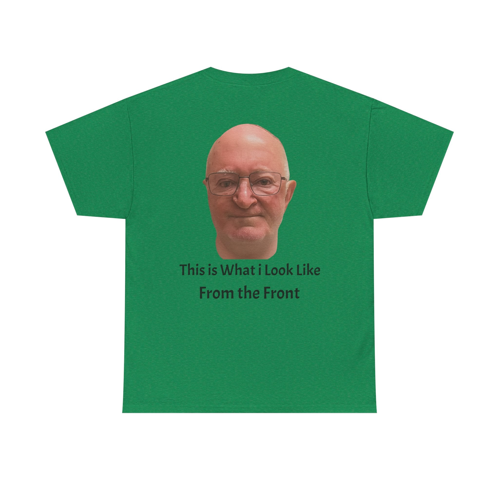 Funny Photo T-Shirt — "This Is What I Look Like From the Front" Novelty Tee
